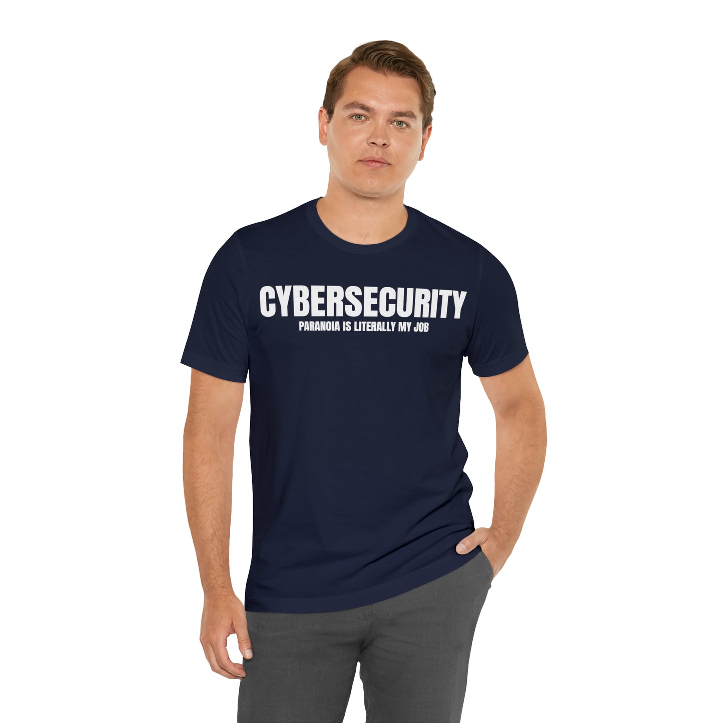 Cybersecurity Paranoia is Literally my Job Unisex T-Shirt