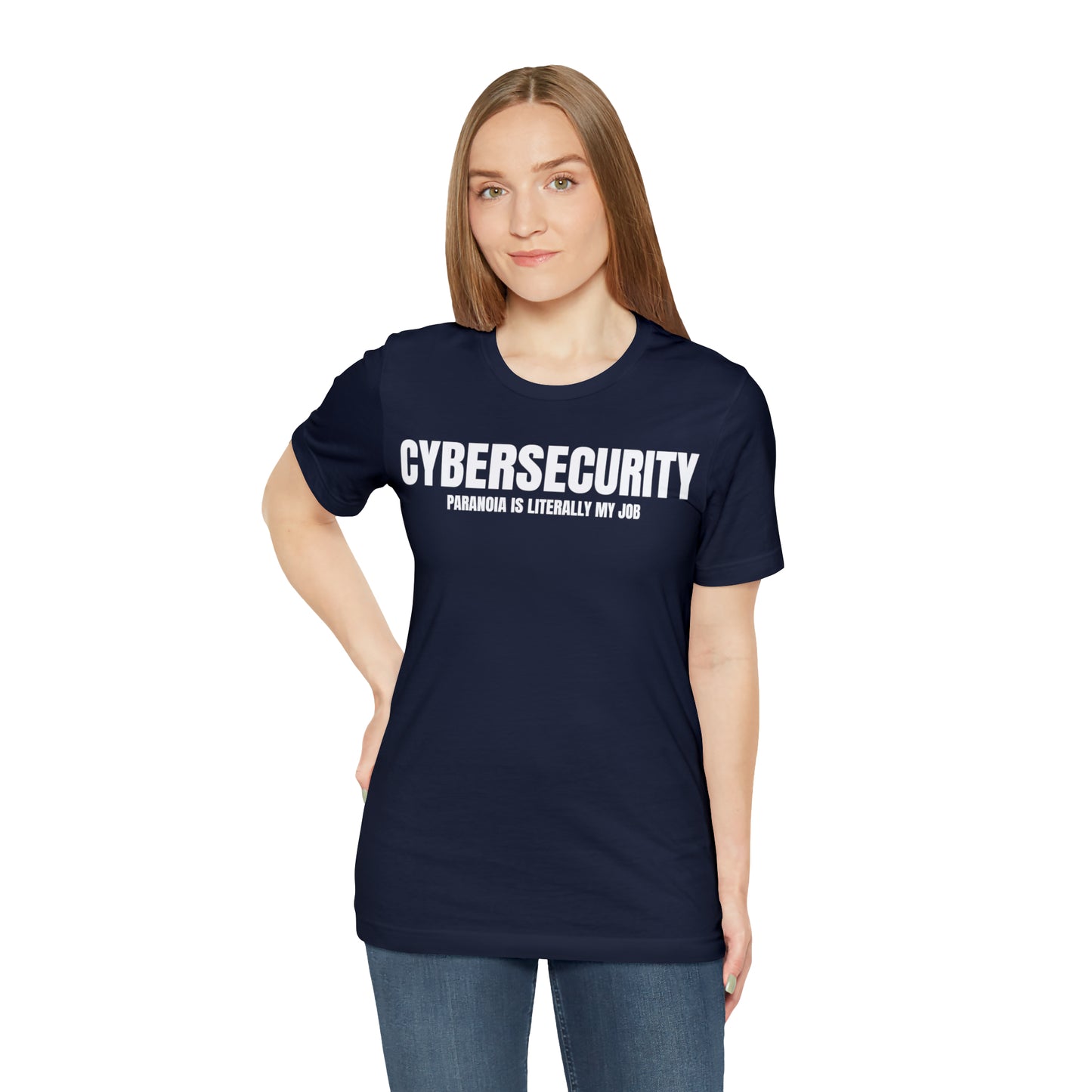 Cybersecurity Paranoia is Literally my Job Unisex T-Shirt