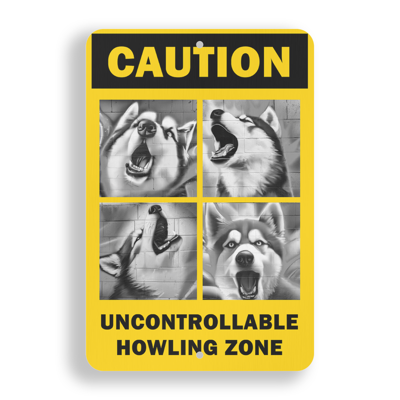 Siberian Husky - Caution Uncontrollable Howling Zone Sign