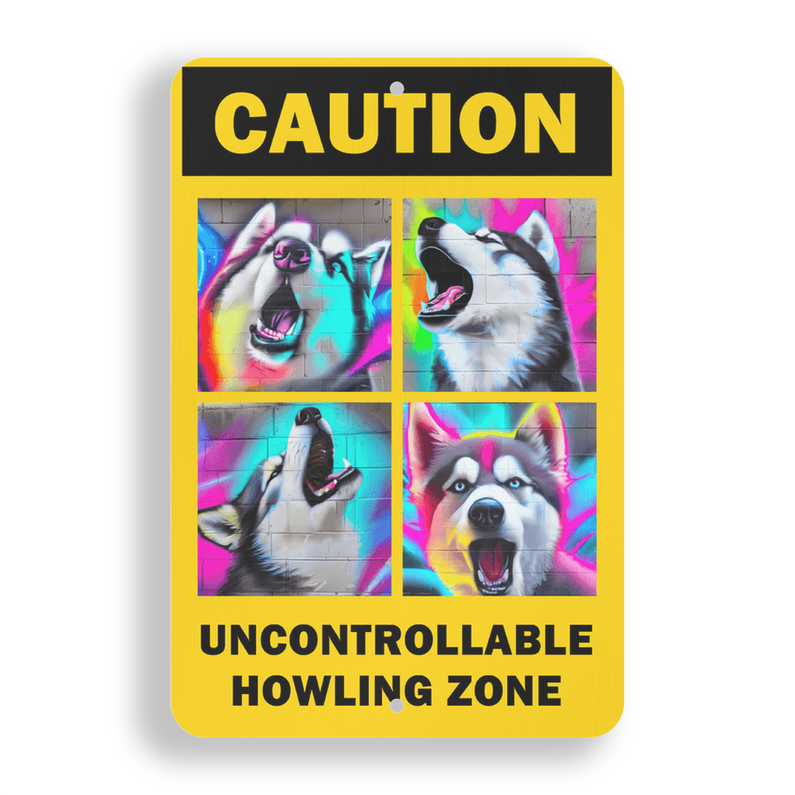 Siberian Husky - Caution Uncontrollable Howling Zone Sign